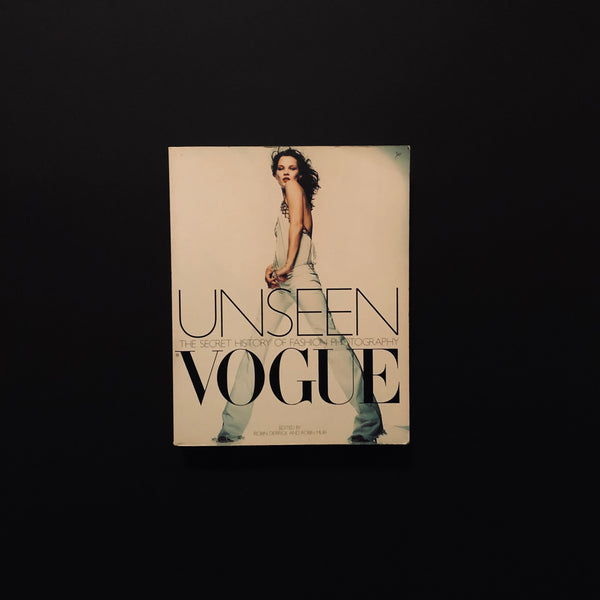 UNSEEN VOGUE　The Secret History of Fashion Photography